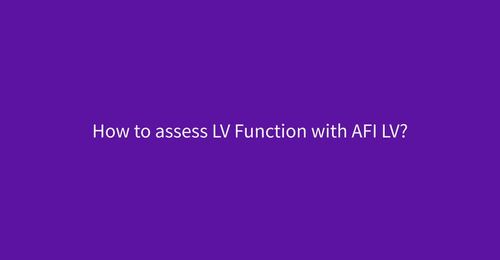 How to assess LV Function with AFI LV